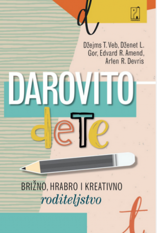 darovito dete brižno, hrabro i kreativno roditeljstvo džejms t veb, dženet l gor,edvard r amend, arlen r devris 