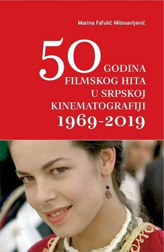 50 godina filmskog hita u srpskoj kinematografiji 1969 2019 