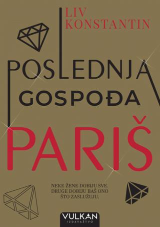 poslednja gospođa pariš liv konstantin 