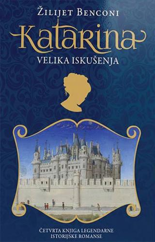katarina 4 velika iskušenja žilijet benconi 