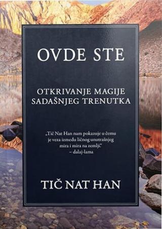 ovde ste оtkrivanje magije sadašnjeg trenutka tič nat han 