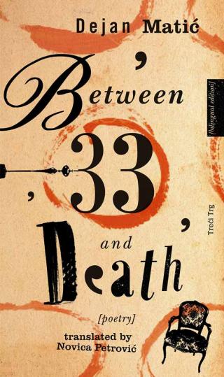 between 33 and death dejan matić 
