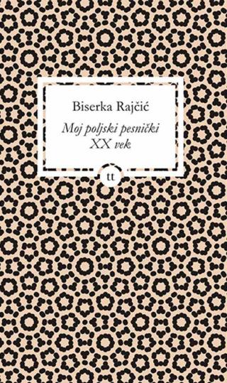 moj poljski pesnički xx vek biserka rajčić 