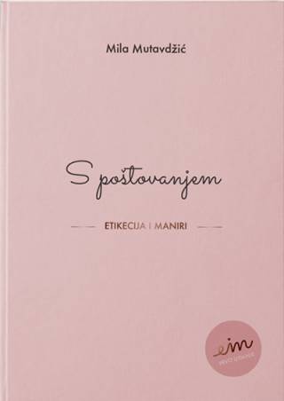 s poštovanjem etikecija i maniri mila mutavdžić 
