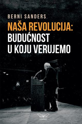 naša revolucija budućnost u koju verujemo berni sanders 