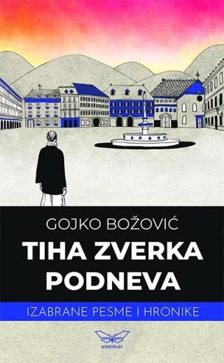 tiha zverka podneva izabrane pesme i hronike gojko božović 