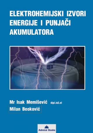 elektrohemijski izvori energije i punjači akumulatora isak memišević i milan beoković 