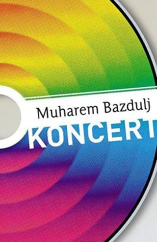 koncert muharem bazdulj 