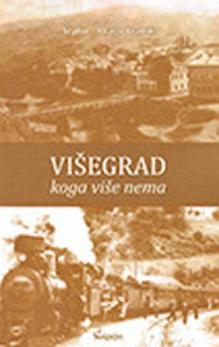 višegrad koga više nema srpko vranić 