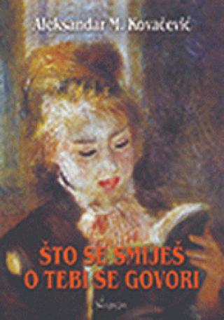 što se smiješ o tebi se govori aleksandar m kovačević 