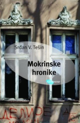 mokrinske hronike srđan v tešin 