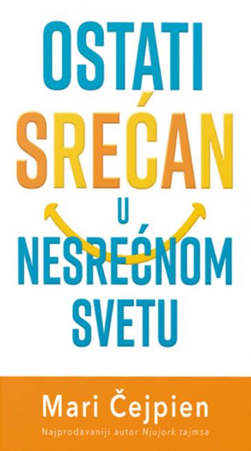 ostati srećan u nesrećnom svetu 