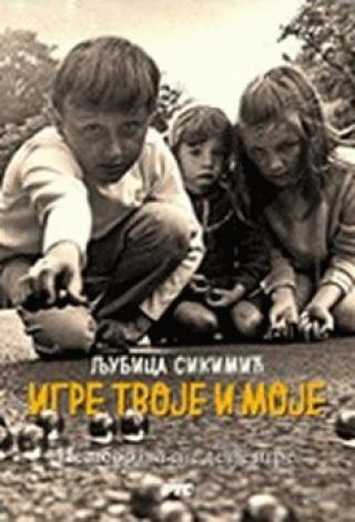 igre tvoje i moje ljubica sikimić 
