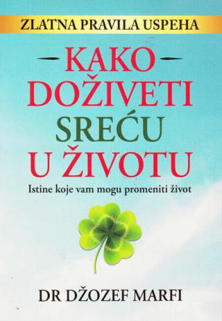 kako doživeti sreću u životu džozef marfi 