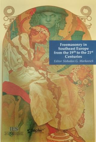 freemasonry in southeast europe from the 19th to the 21st centuries slobodan g marković 