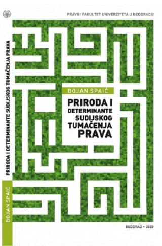 priroda i determinante sudijskog tumačenja prava bojan spaić 