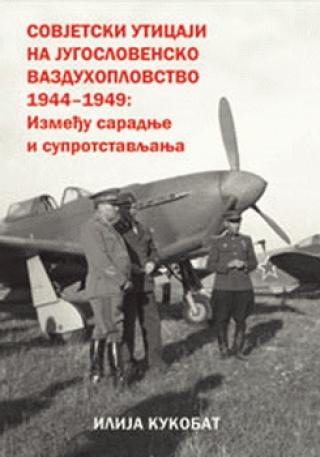 sovjetski uticaji na jugoslovensko vazduhoplovstvo 1944 1949 