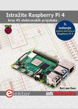 istražite raspberry pi 4 kroz 45 elektronskih projekata bert van dam 