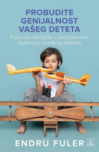 probudite genijalnost vašeg deteta endru fuler 