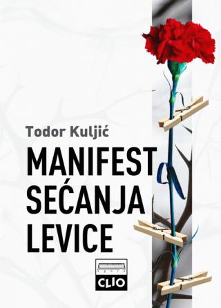 manifest sećanja levice (br) todor kuljić 