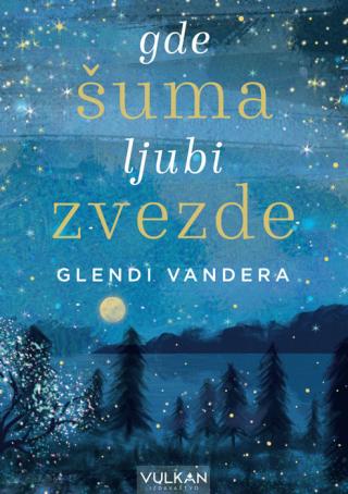 gde šuma ljubi zvezde glendi vandera 