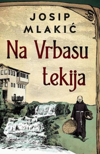 na vrbasu tekija josip mlakić 