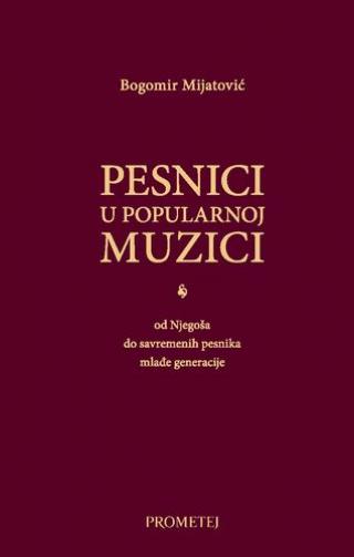 pesnici u popularnoj muzici od njegoša do savremenih pesnika mlađe generacije 