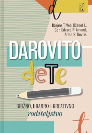 darovito dete brižno, hrabro i kreativno roditeljstvo 