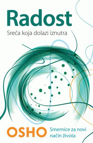 radost sreća koja dolazi iznutra osho 