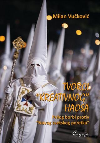 tvorci kreativnog haosa prilog borbi protiv novog svetskog poretka milan vučković 