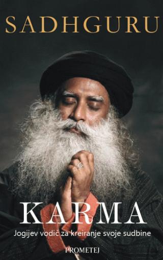 karma jogijev vodič za kreiranje sopstvene sudbine sadhguru đagi vasudev 