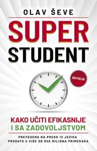 super student kako učiti efikasnije i dobijati bolje ocene olav ševe 