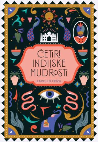 četiri indijske mudrosti karolin frizu 