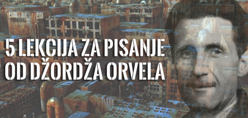 5 lekcija za pisanje od džordža orvela 