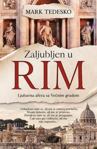 zaljubljen u rim ljubavna afera sa večnim gradom mark tedesko 