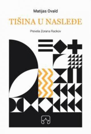 tišina u nasleđe matijas ovald 