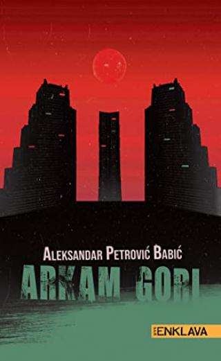 arkam gori aleksandar petrović babić 