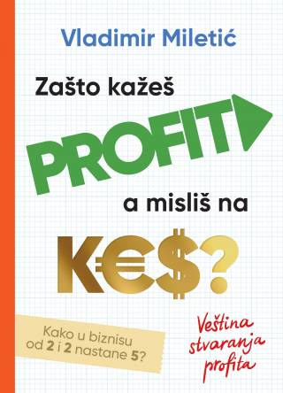 zašto kažeš profit a misliš na keš  