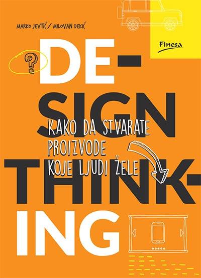 design thinking kako da stvarate proizvode koje ljudi žele 