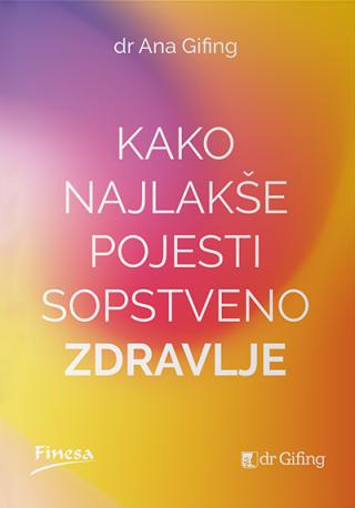 kako najlakše pojesti sopstveno zdravlje ana gifing 