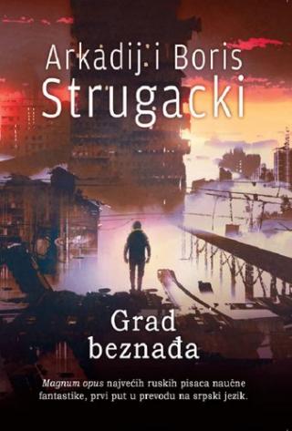 grad beznađa arkadij i boris strugacki 