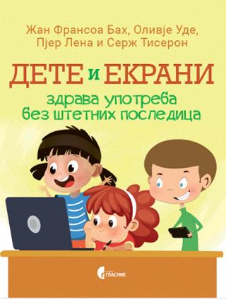 dete i ekrani zdrava upotreba bez štetnih posledica žan fransoa bah 