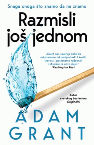 razmisli još jednom snaga onoga što znamo da ne znam adam grant 