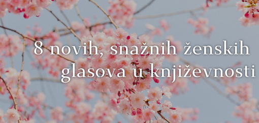 8 novih, snažnih ženskih glasova u književnosti 
