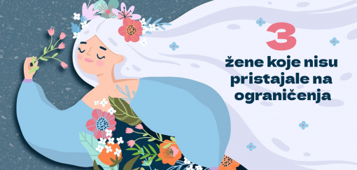 3 žene koje nisu pristajale na ograničenja 