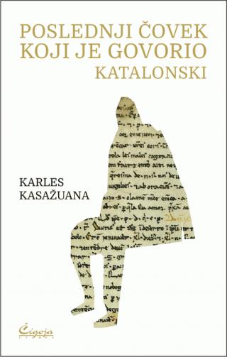 poslednji čovek koji je govorio katalonski karles kasažuana 