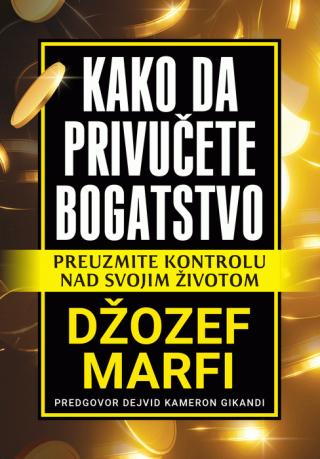 kako da privučete bogatstvo džozef marfi 
