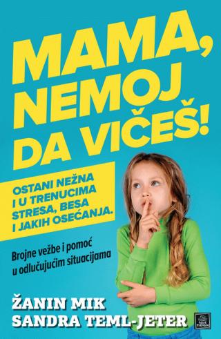 mama, nemoj da vičeš  
