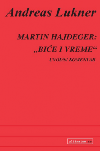 martin hajdeger biće i vreme uvodni komentar andreas lukner 