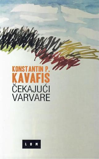 čekajući varvare konstantin p kavafis 